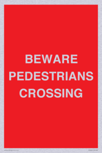 BEWARE PEDESTRIANS CROSSING